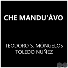 CHE MANDU'ÁVO - TEODORO S. MÓNGELOS